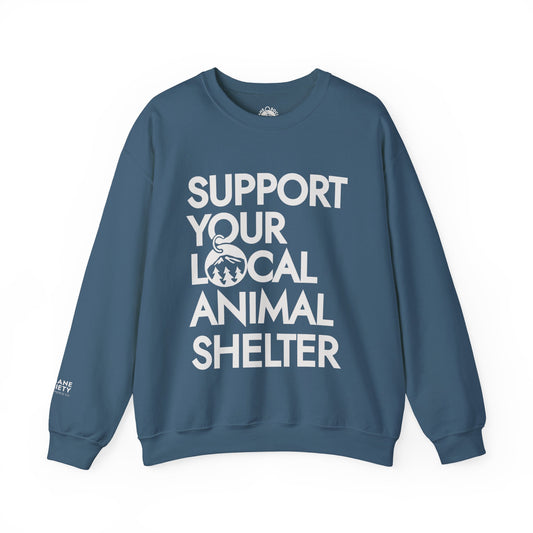 Support Your Local Animal Shelter Sweatshirt