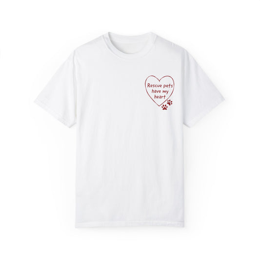 Rescue Pets Have My Heart - Comfort Tee