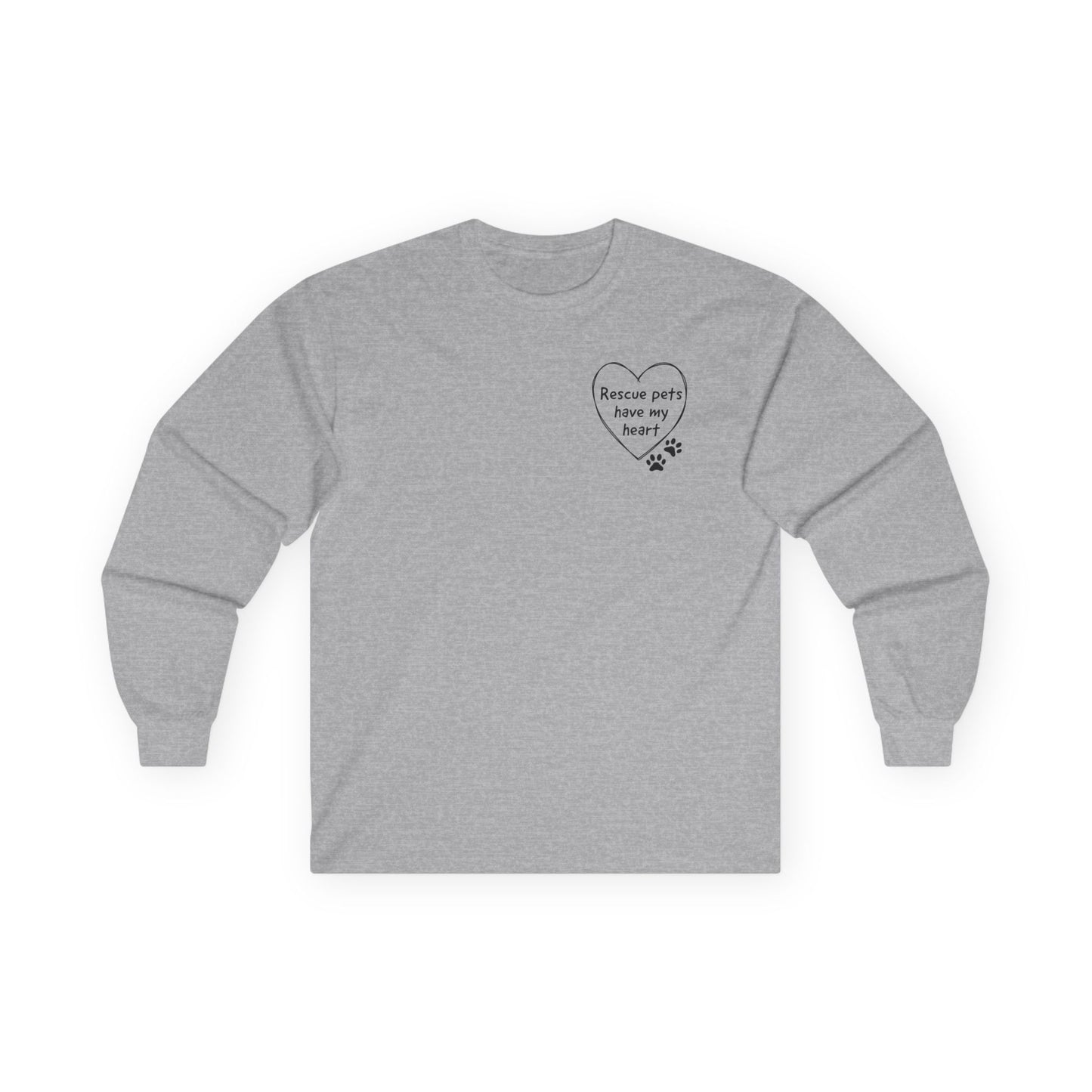 Rescue Pets Have My Heart Long Sleeve Tee