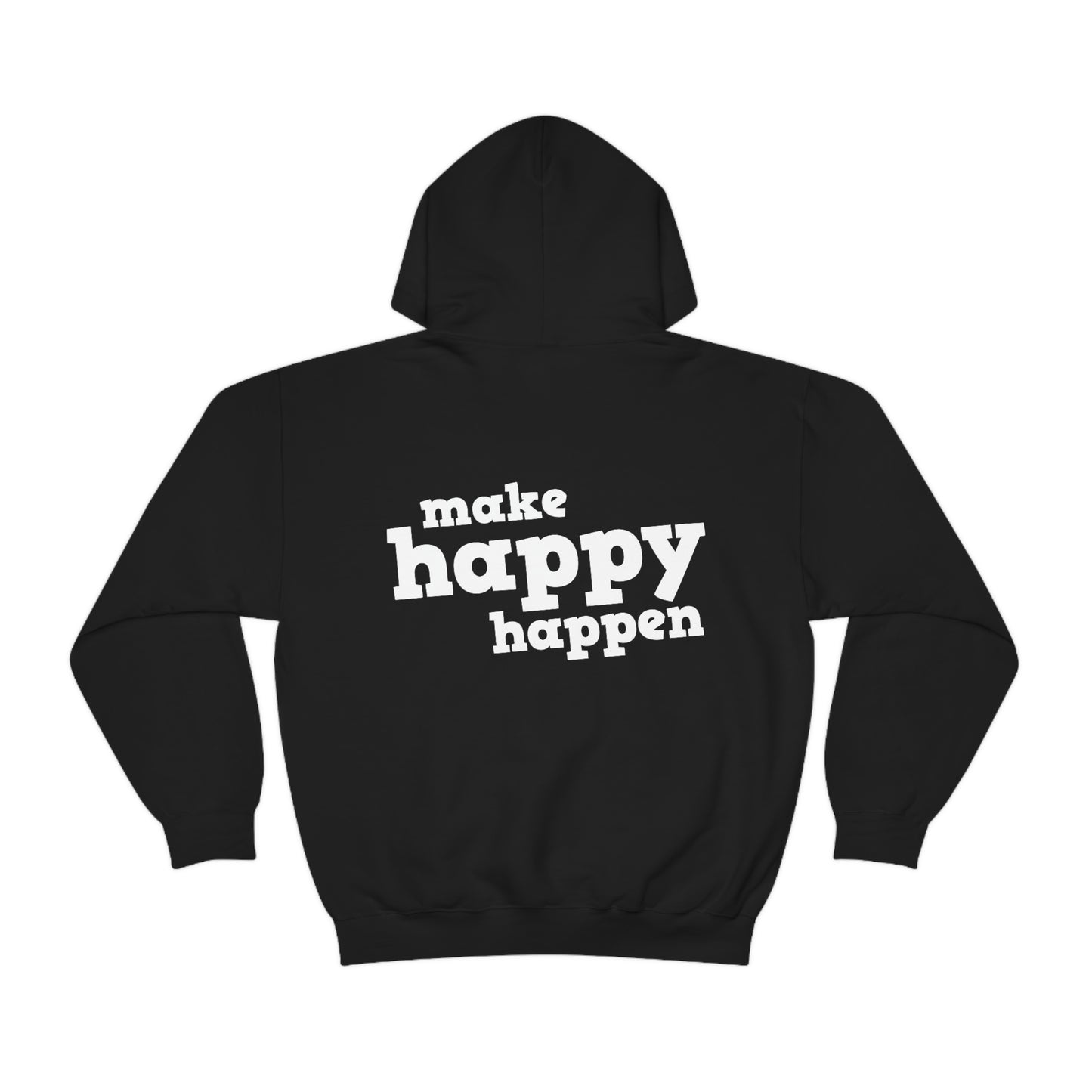 Make Happy Happen Hoodie