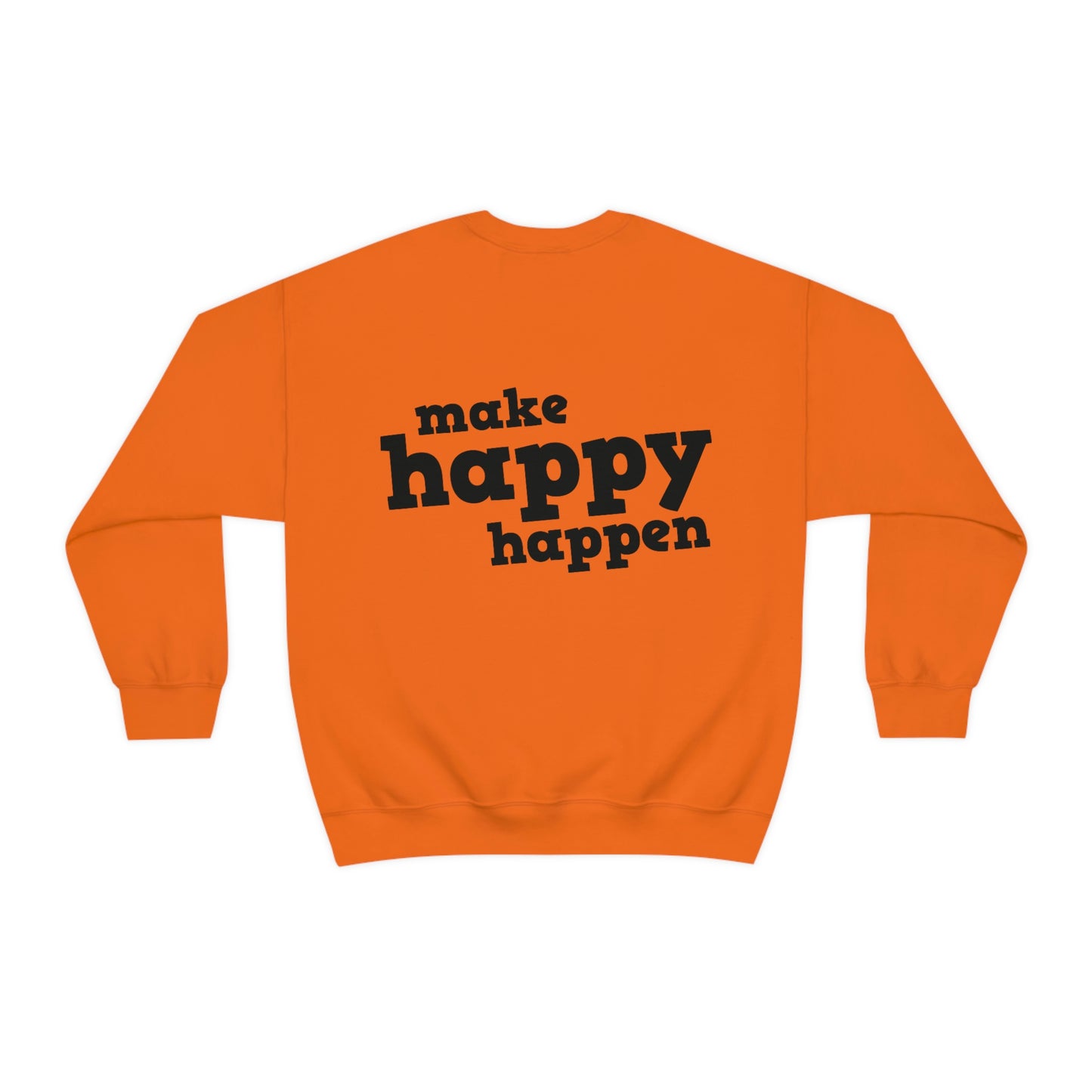 Make Happy Happen Crewneck Sweatshirt