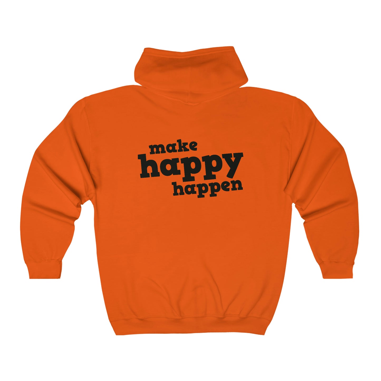 Make Happy Happen Full Zip Hoodie