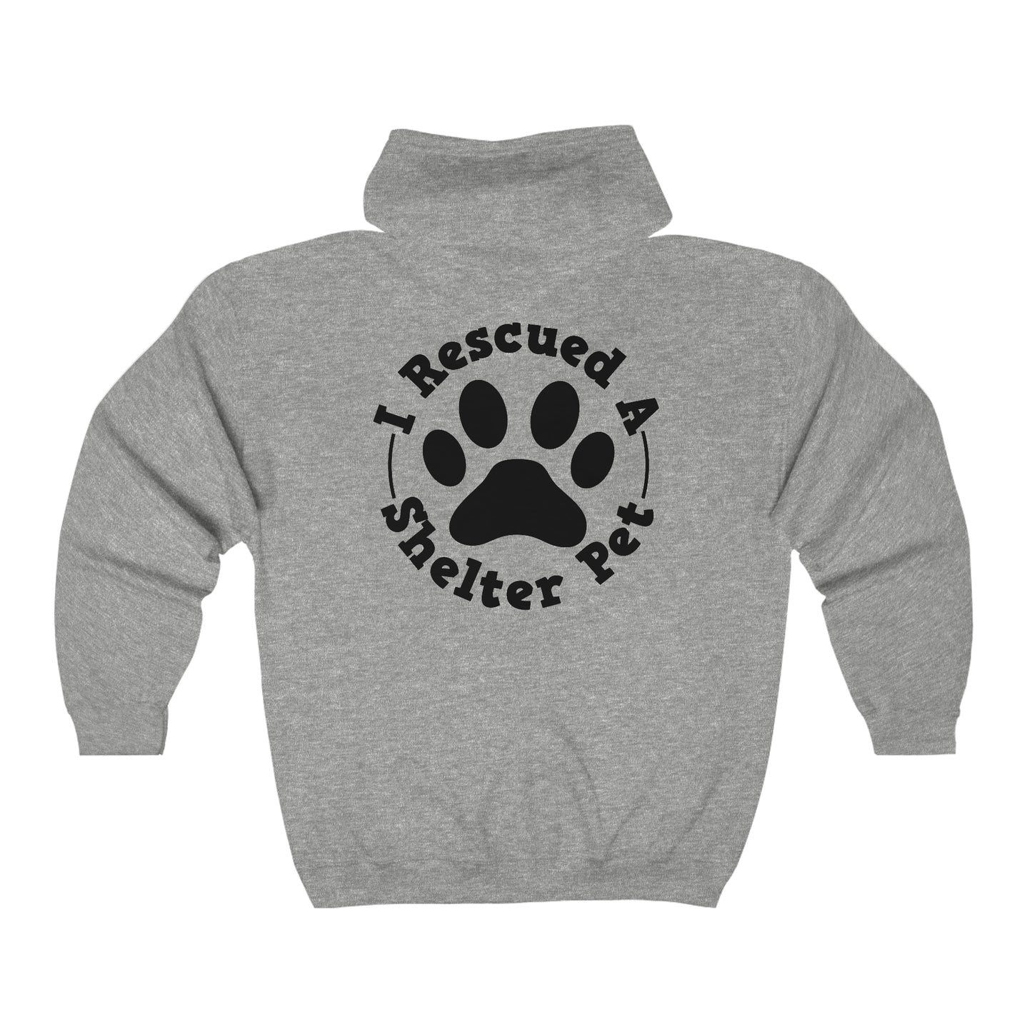 I Rescued a Shelter Pet Full Zip Hoodie