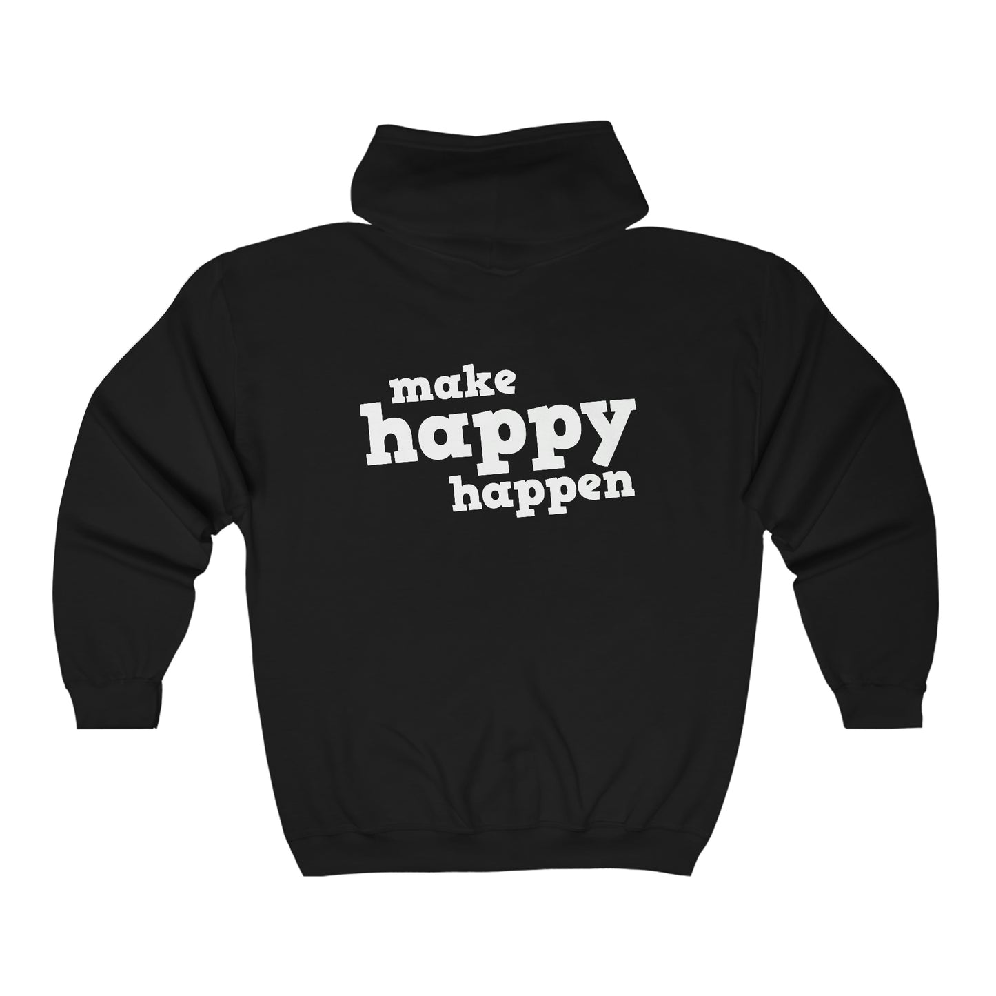 Make Happy Happen Full Zip Hoodie