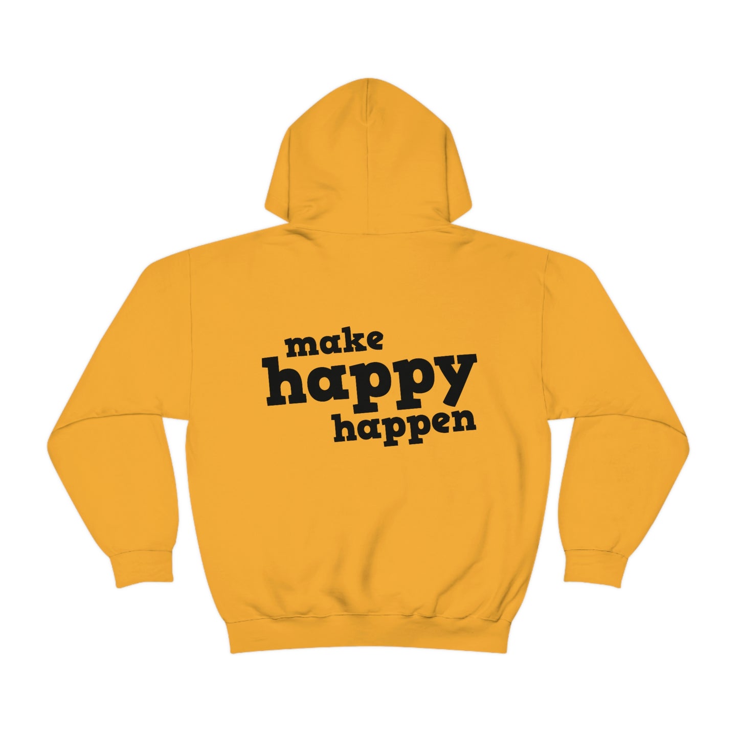 Make Happy Happen Hoodie