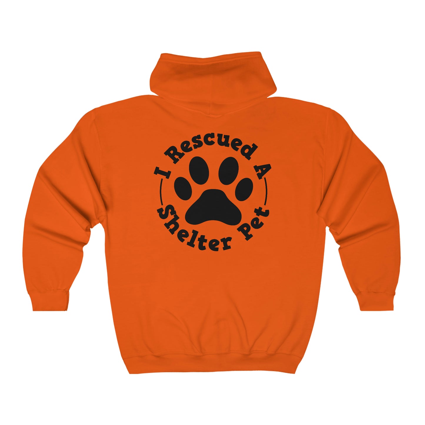 I Rescued a Shelter Pet Full Zip Hoodie