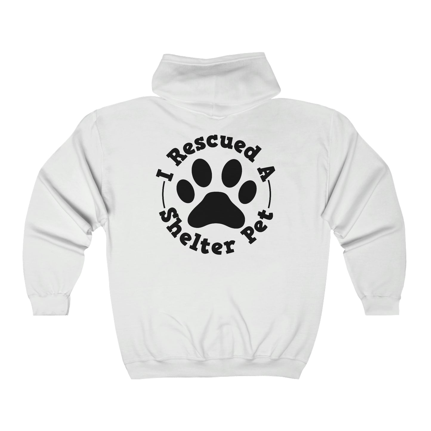 I Rescued a Shelter Pet Full Zip Hoodie