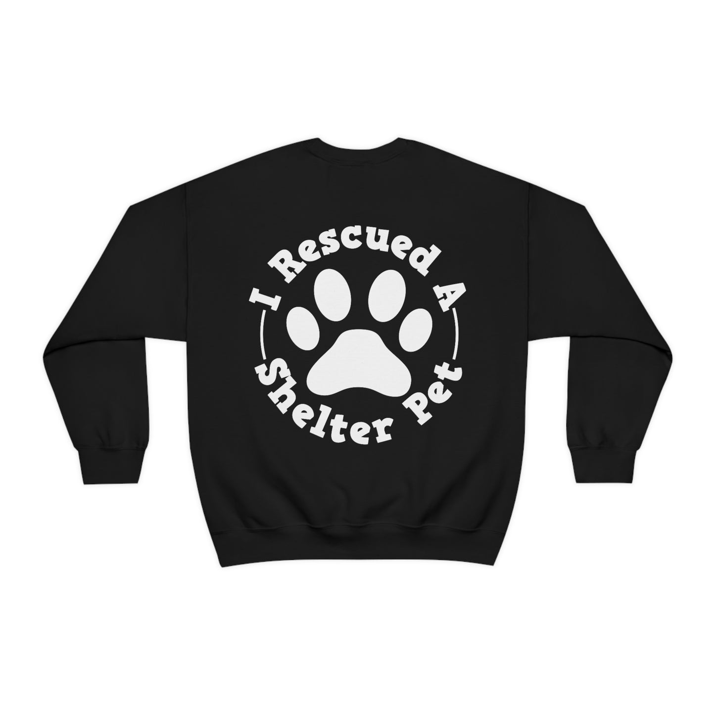 I Rescued a Shelter Pet Crewneck Sweatshirt