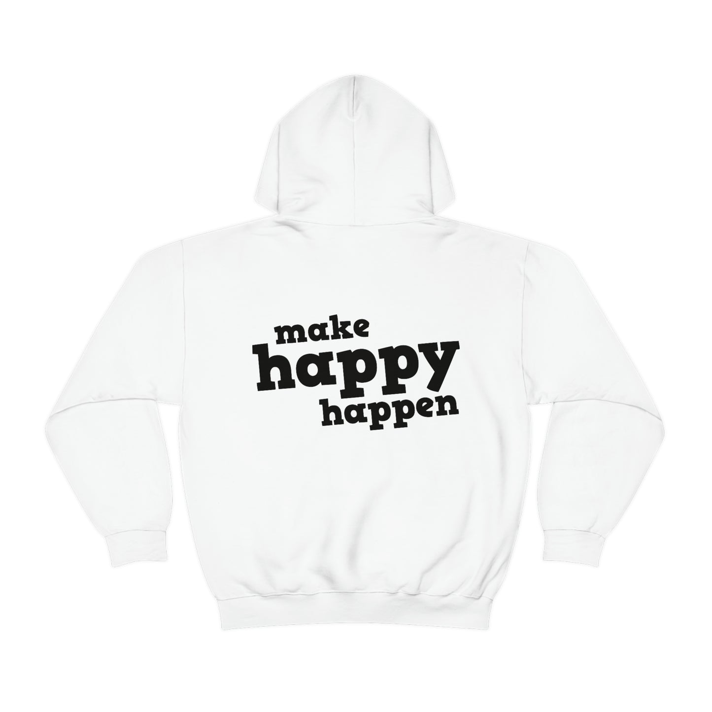 Make Happy Happen Hoodie