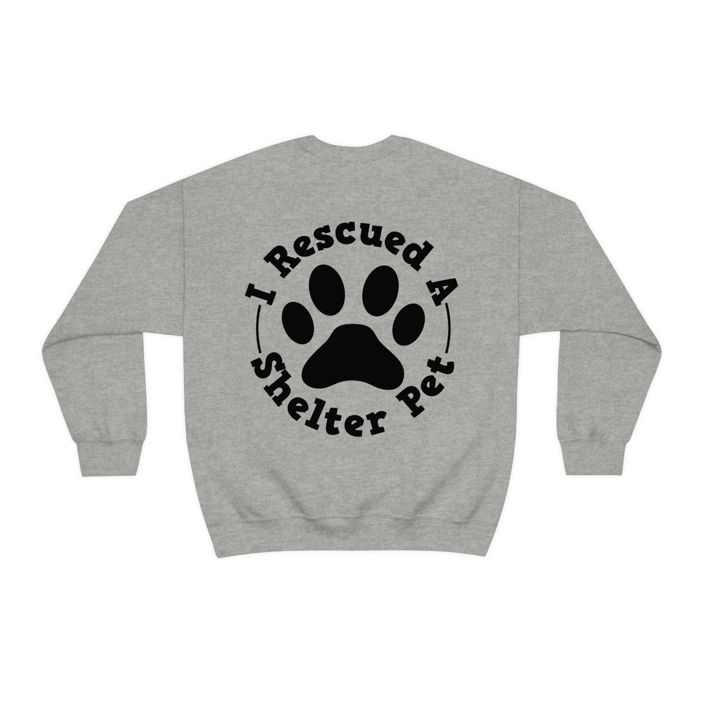 I Rescued a Shelter Pet Crewneck Sweatshirt