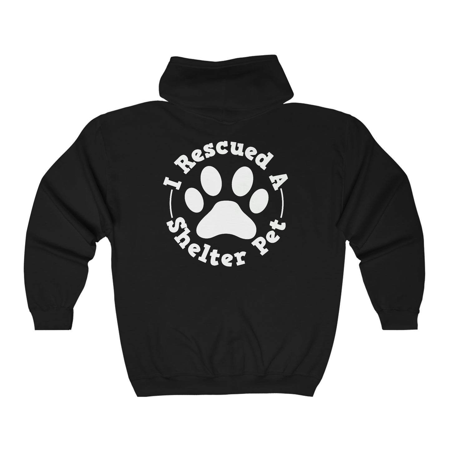 I Rescued a Shelter Pet Full Zip Hoodie