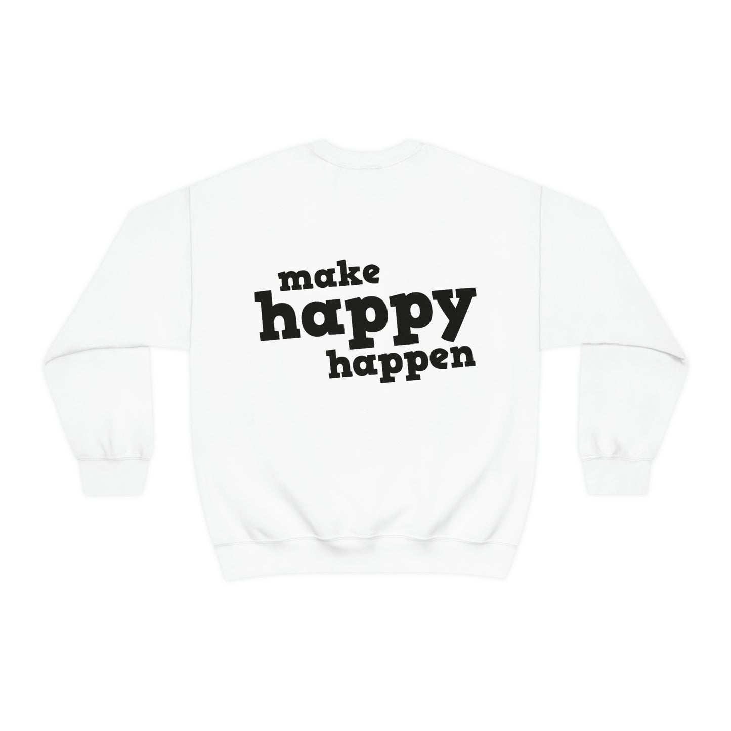 Make Happy Happen Crewneck Sweatshirt