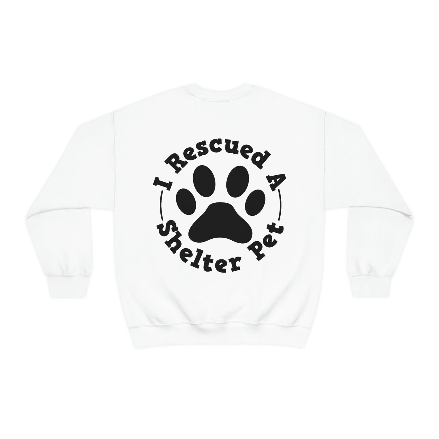 I Rescued a Shelter Pet Crewneck Sweatshirt